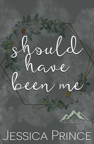 Should Have Been Me: a Fake Dating Small Town Romance (Pembrooke Special Edition)