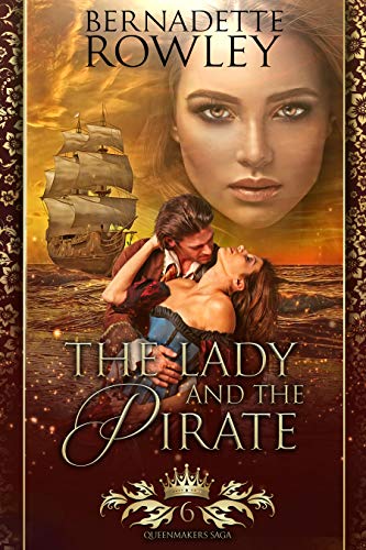 The Lady and the Pirate: An Epic Fantasy Romance Novel (Queenmakers Saga Book 6)