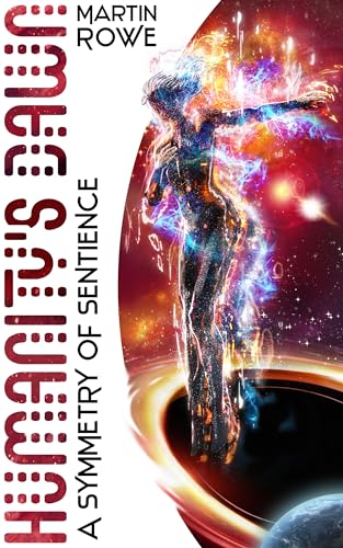 Humanity's Dawn: A Symmetry of Sentience: An Epic Hard Military Science Space Opera
