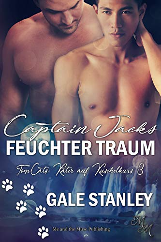 Captain Jacks feuchter Traum (TomCats: Kater auf Kuschelkurs 3) (German Edition)