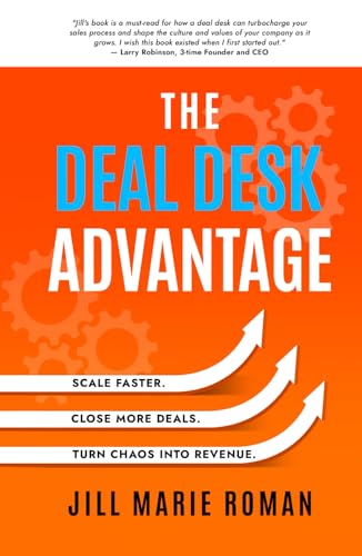 The Deal Desk Advantage: Scale Faster. Close More Deals. Turn Chaos into Revenue.