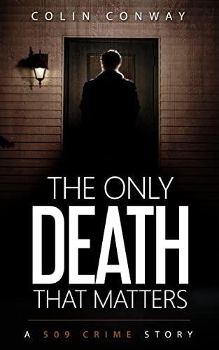 The Only Death That Matters (The 509 Crime Stories Book 7)