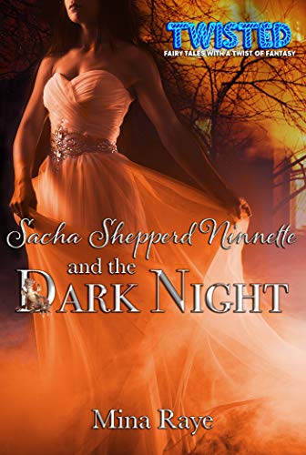 Sacha Shepperd Ninnette and the Dark Night (Twisted Book 1)