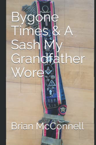 Bygone Times & A Sash My Grandfather Wore: Brian McConnell