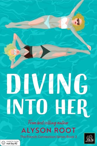 Diving Into Her (The French Connection Series Book 2)