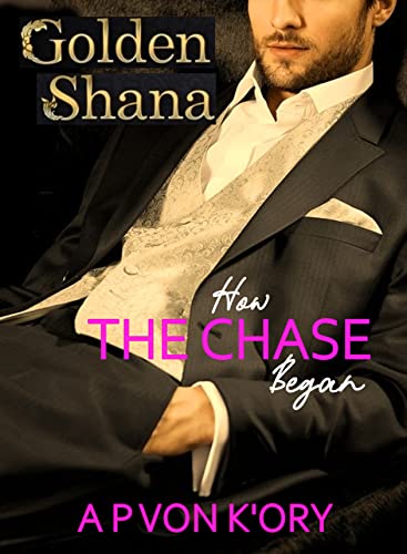 How THE CHASE Began (Golden Shana)