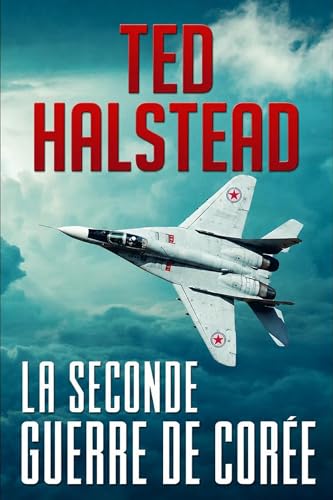 La seconde guerre de Corée (Les agents russes t. 1) (French Edition)