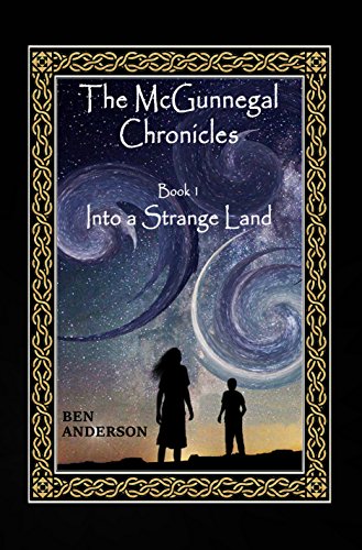 Into a Strange Land (The McGunnegal Chronicles Book 1)
