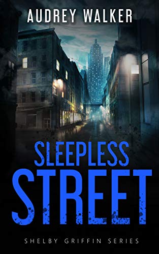 Sleepless Street: Book 3 (Shelby Griffin Mystery Series)