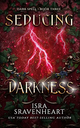 Seducing Darkness: The Witch Who Lost Everything Regains Her Power (Dark Spell Series Book 3)