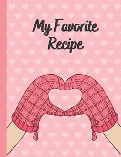 My Favorite Recipe: Cook book to write in your own recipes. 100 Empty Blank cookbook Recipe journal to Write And How To Do