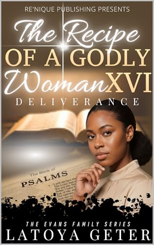 The Recipe Of A Godly Woman XVI: Deliverance: The Evans Family Series