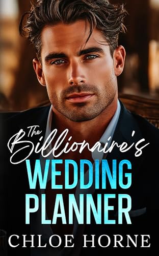 The Billionaire's Wedding Planner: An Enemies to Lovers Forced Proximity Romance