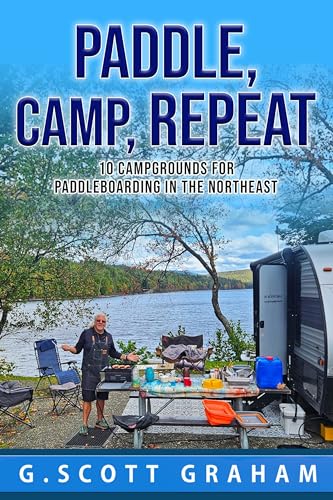 Paddle, Camp, Repeat: 10 Campgrounds for Paddleboarding in the Northeast (Paddleboarding with Groot and Rocket)