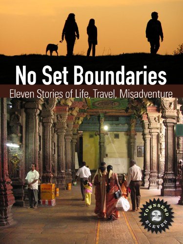 No Set Boundaries: Eleven Stories of Life, Travel, Misadventure (Townsend 11, Vol 2)