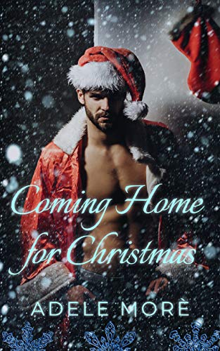 Coming Home for Christmas: A Steamy Short Story