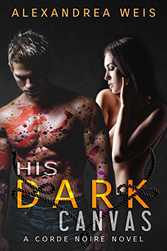 His Dark Canvas: The Corde Noire Series Book 3