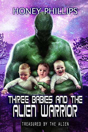 Three Babies and the Alien Warrior (Treasured by the Alien Book 9)