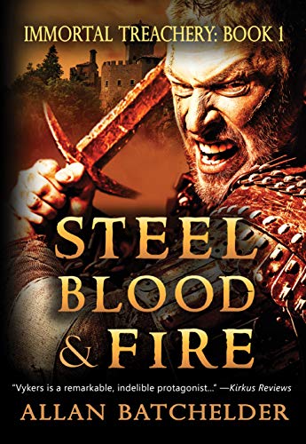 Steel, Blood & Fire (Immortal Treachery Book 1)