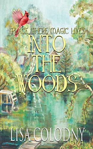 Place Where Magic Lives: Into the Woods (A Place Where Magic Lives Series)