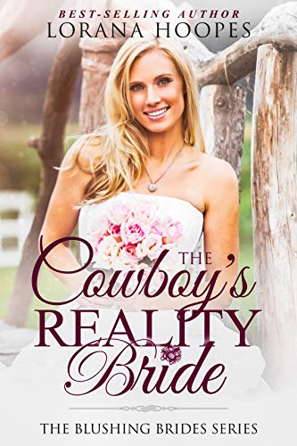 The Cowboy's Reality Bride: (A Clean Christian Romance) (Blushing Brides Book 1)