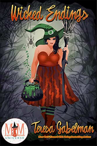 Wicked Endings: Magic and Mayhem Universe (Wicked Series Book 9)