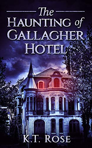 The Haunting of Gallagher Hotel- A Chilling Haunted House Novel