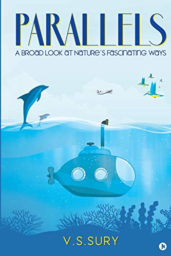 Parallels: A BROAD LOOK AT NATUREâ€™S FASCINATING WAYS