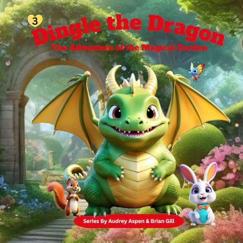Dingle the Dragon: The Adventures of the Magical Garden