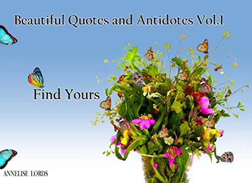 BEAUTIFUL  QUOTES & ANTIDOTES VOL. 1