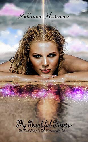 My Beautiful Remora: The first story in The RiverMaid's Tales