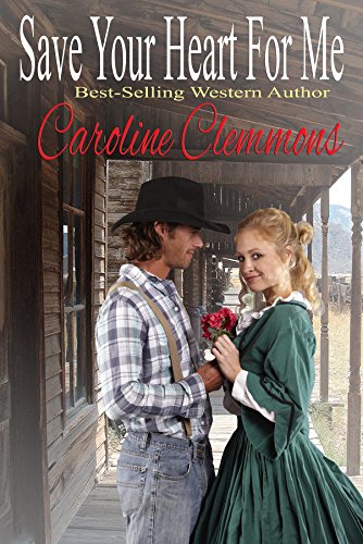 Save Your Heart For Me, a western historical romance