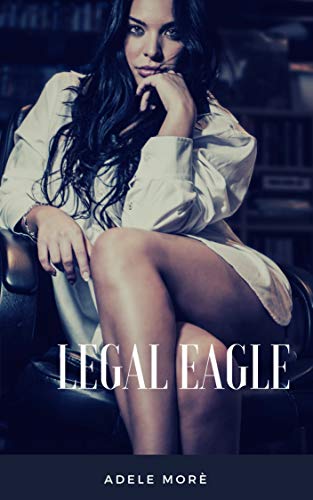 Legal Eagel: Erotic Novelette