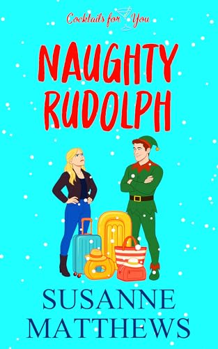 Naughty Rudolph: She didn't expect to trade sand for snow! (Cocktails For You)