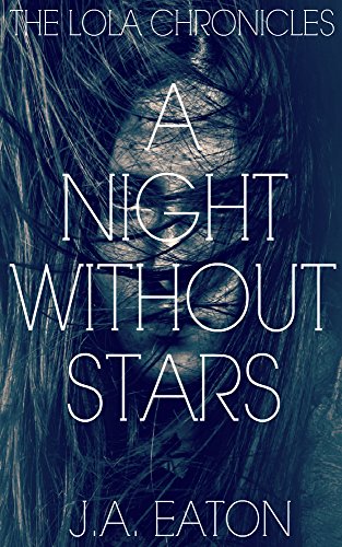 A Night Without Stars (The Lola Chronicles Book 1)