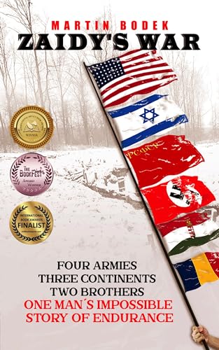 Zaidy's War: Four Armies, Three Continents, Two Brothers. One Man's Impossible Story of Endurance (Holocaust Survivor True Stories)