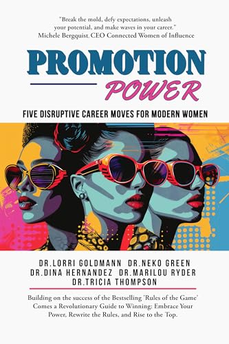 Promotion Power: Five Disruptive Career Moves for Modern Women (Women in Leadership)