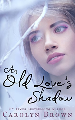 An Old Love's Shadow (Vintage Carolyn Brown Romances)
