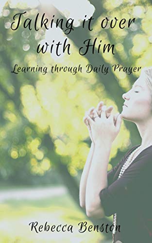Talking it over with Him: Learning through Daily Prayer