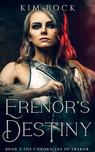 Erenor's Destiny: Book #3 of The Chronicles of Erenor (The Chronicles of Erenor Series)