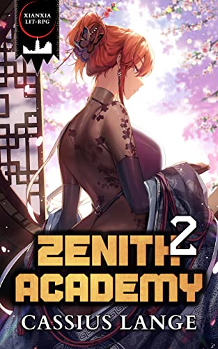 Zenith Academy 2: A LitRPGCultivation Adventure