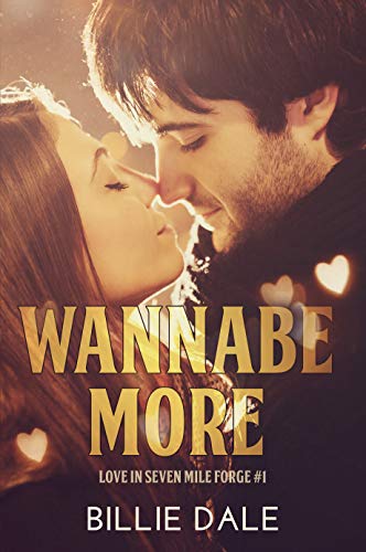 Wannabe More: A Second Chance Romance (Love in Seven Mile Forge Book 1)