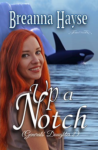 Up A Notch (Generals' Daughter Book 2)