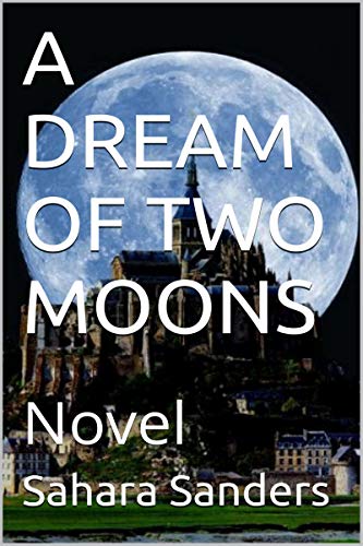 A DREAM OF TWO MOONS: Novel (INDIGO DIARIES Book 2)