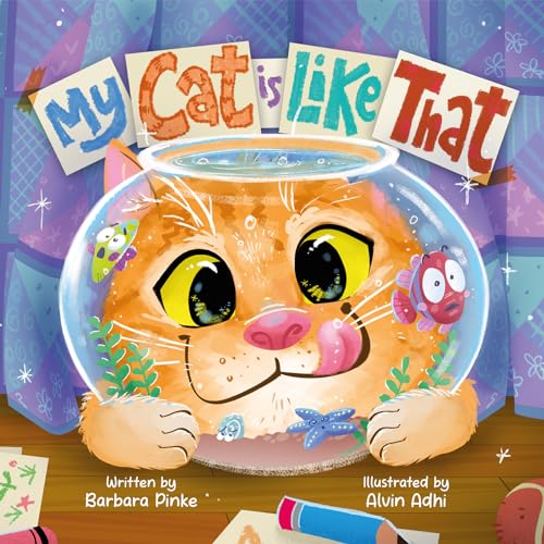 My Cat is Like That - A Funny And Heartwarming Rhyming Picture Book For Kids: Best Friends Are Real, So Are Furry Pets (Purrific Tales 1)