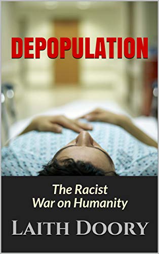 Depopulation: The Racist War on Humanity