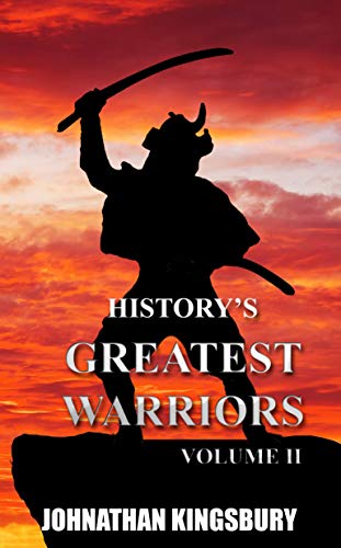 History's Greatest Warriors: Volume 2