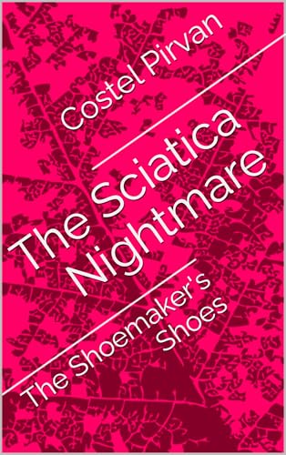 The Sciatica Nightmare: The Shoemaker's Shoes