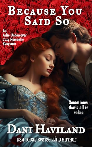 Because You Said So (Arlie Undercover Book 5)