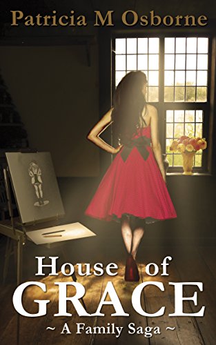 HOUSE OF GRACE: A Family Saga (House of Grace Trilogy Book 1)